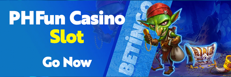 PHfun Casino Slot deposit maya